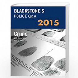 Blackstone''s Police Q&A: Crime 2015 (Blackstone''s Police Manuals) by John Watson And Huw Smart Book-9780198718956