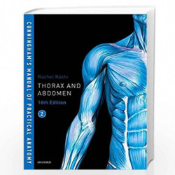 Cunningham''s Manual of Practical Anatomy VOL 2 Thorax and Abdomen (Oxford Medical Publications) by RACHEL KOSHI Book-9780198749