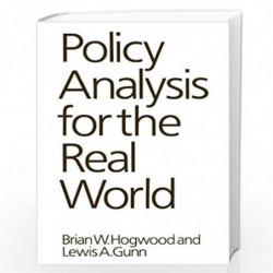 Policy Analysis for the Real World by Brian W. Hogwood Book-9780198761846