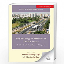 The Making of Miracles in Indian States: Andhra Pradesh, Bihar and Gujarat by ARVIND PANAGARIYA Book-9780199459728
