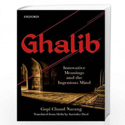 Ghalib: Innovative Meanings and the Ingenious Mind by Gopi Chand Narang Book-9780199475919