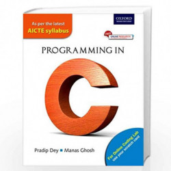 Programming in C: As per the latest AICTE syllabus by Pradip Dey Book-9780199491476
