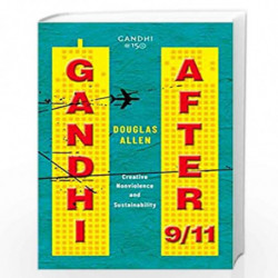 Gandhi After 9/11: Creative Nonviolence and Sustainability by ALLEN, DOUGLAS Book-9780199491490