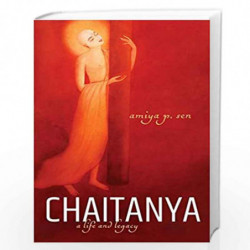 Chaitanya: A Life and Legacy by Sen, Amiya P. Book-9780199493838