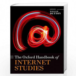 The Oxford Handbook of Internet Studies (Oxford Handbooks) by Dutton, William H. Book-9780199589074