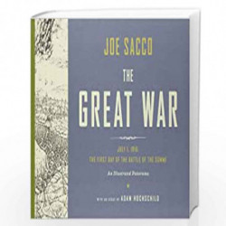 The Great War: The First Day of the Battle of the Somme (An Illustrated Panorama) by SACCO JOE Book-9780224097710