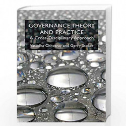 Governance Theory and Practice: A Cross-Disciplinary Approach by Vasudha Chhotray, Gerry Stoker Book-9780230250390