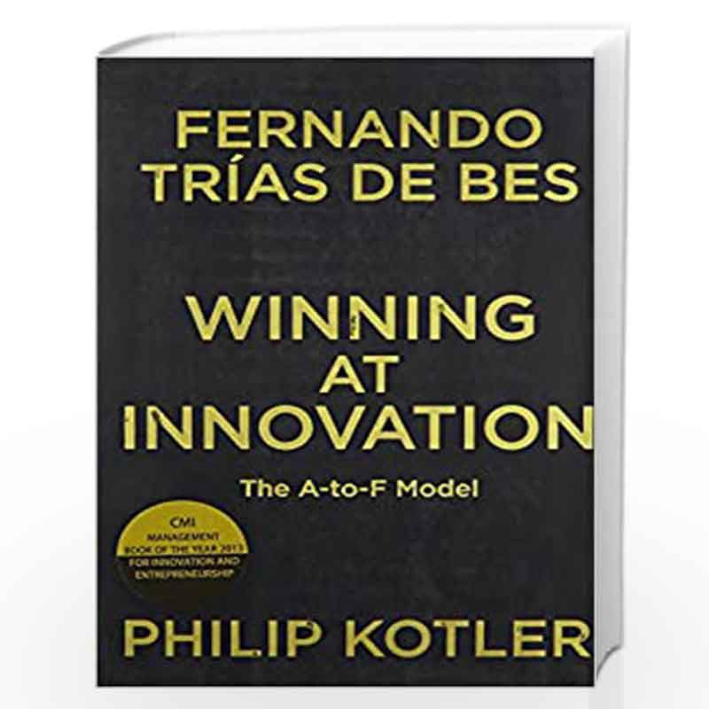 Winning at Innovation by Philip Kotler,Fernando Trias de Bes Book-9780230395350