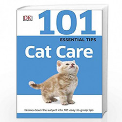101 Essential Tips Cat Care: Everything you Need to Know about Cat Breeds, Kitten Care, Cat Behaviour and More by NA Book-978024