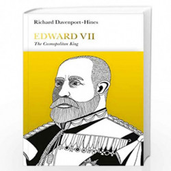 Edward VII (Penguin Monarchs): The Cosmopolitan King by DAVENPORT-HINES RICHARD Book-9780241014806
