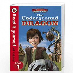 Dragons: The Underground Dragon  Read it yourself with Ladybird  Level 1 by LADYBIRD Book-9780241249697
