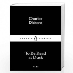 To Be Read at Dusk (Penguin Little Black Classics) by DICKENS CHARLES Book-9780241251584