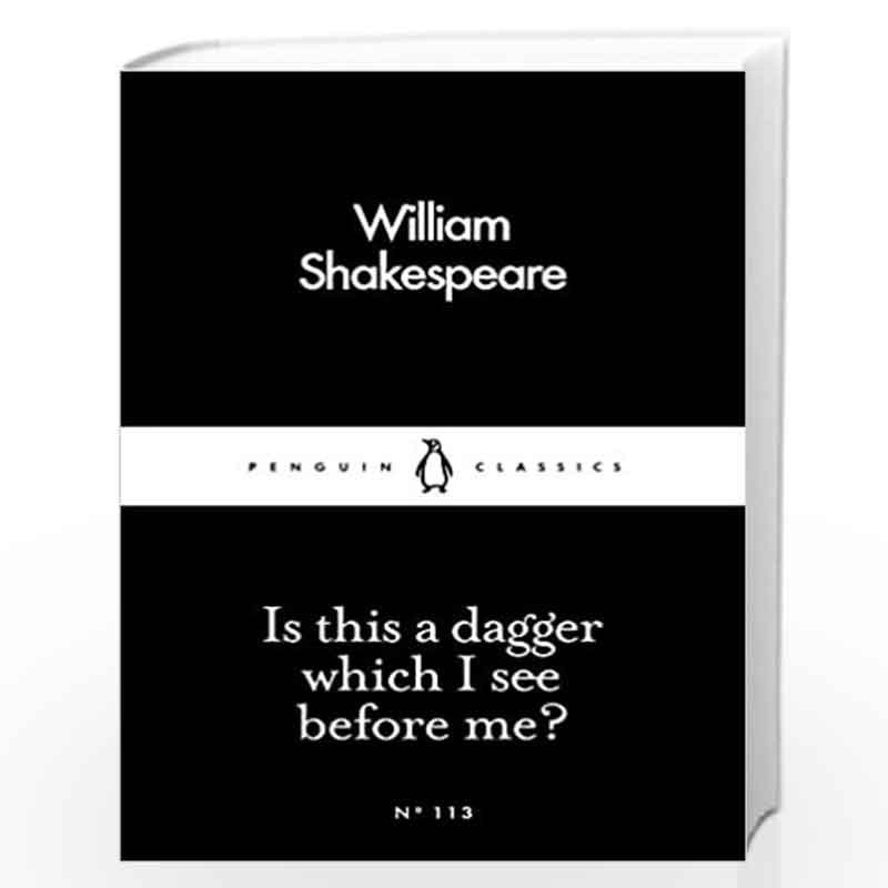 Is This a Dagger Which I See Before Me? (Penguin Little Black Classics) by SHAKESPEARE WILLIAM Book-9780241252192