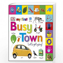 My First Busy Town Let''s Get Going (My First Tabbed Board Book) by DK Book-9780241275825