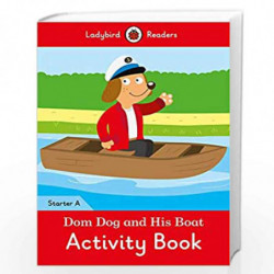 Dom Dog and his Boat activity book- Ladybird Readers Starter Level A by LADYBIRD Book-9780241283301