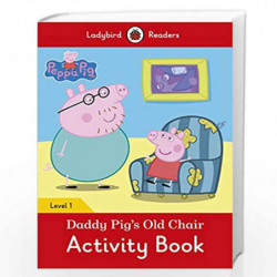 Peppa Pig: Daddy Pigs Old Chair Activity Book- Ladybird Readers Level 1 by Chopra, Zooni Book-9780241283646