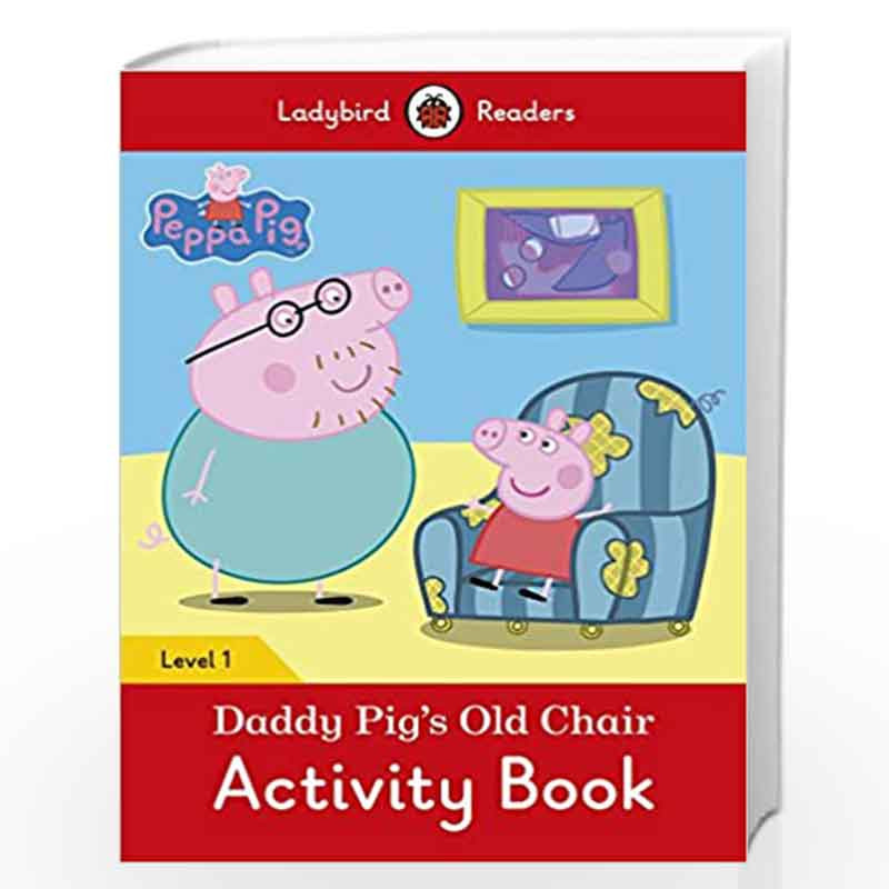 Peppa Pig: Daddy Pigs Old Chair Activity Book- Ladybird Readers Level 1 by Chopra, Zooni Book-9780241283646