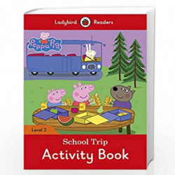 Peppa Pig: School Trip Activity Book - Ladybird Readers Level 2 by NA Book-9780241283813