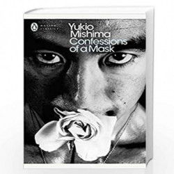 Confessions of a Mask (Penguin Modern Classics) by MISHIMA, YUKIO Book-9780241301197
