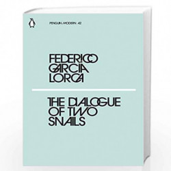 The Dialogue of Two Snails (Penguin Modern) by Lorca, Federico Garcia Book-9780241340400