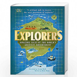 Explorers: Amazing Tales of the World''s Greatest Adventurers by Huang, Nellie Book-9780241343784