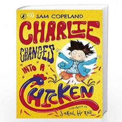 Charlie Changes Into a Chicken by Sam Copeland and Sarah Horne Book-9780241346211