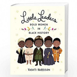 Little Leaders: Bold Women in Black History by Vashti Harrison Book-9780241346839