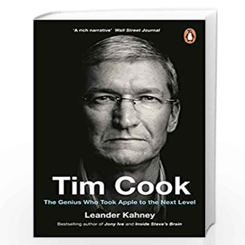 Tim Cook: The Genius Who Took Apple to the Next Level by LEANDER KAHNEY Book-9780241348215