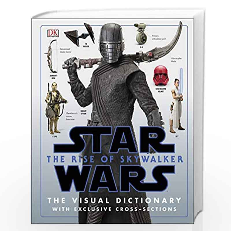 Star Wars The Rise of Skywalker The Visual Dictionary: With Exclusive Cross-Sections (Star Wars the Rise of Skywalkr) by Hidalgo