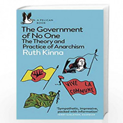 The Government of No One: The Theory and Practice of Anarchism (Pelican Books Book 32) by KINNA [RUTH] Book-9780241396551