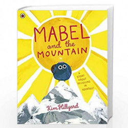 Mabel and the Mountain: a story about believing in yourself by Kim Hillyard Book-9780241407929