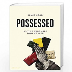 Possessed: Why We Want More Than We Need by Hood, Bruce Book-9780241409954