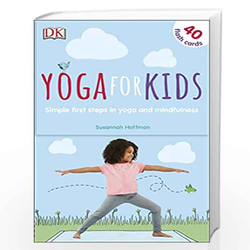 Yoga For Kids: Simple First Steps in Yoga and Mindfulness by Hoffman, Susannah Book-9780241414767