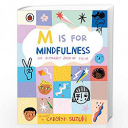 M is for Mindfulness: An Alphabet Book of Calm by Carolyn Suzuki Book-9780241415368