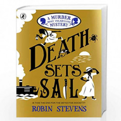 Death Sets Sail: A Murder Most Unladylike Mystery by Robin Stevens Book-9780241419809