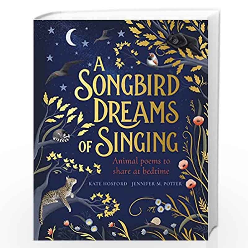 A Songbird Dreams of Singing by Kate Hosford And Jennifer M. Potter Book-9780241421116
