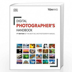 Digital Photographer''s Handbook: 7th Edition of the Best-Selling Photography Manual (Dk) by Ang, Tom Book-9780241426418