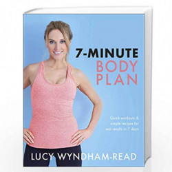 7-Minute Body Plan: Quick workouts & simple recipes for real results in 7 days by Wyndham-Read, Lucy Book-9780241430033