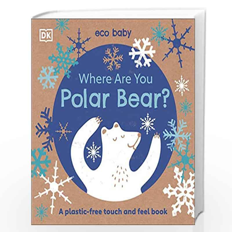 Where Are You? Polar Bear: A plastic-free touch and feel book by NA Book-9780241440261