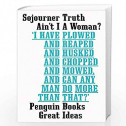 Ain''t I A Woman? (Penguin Great Ideas) by Truth, Sojourner Book-9780241472361