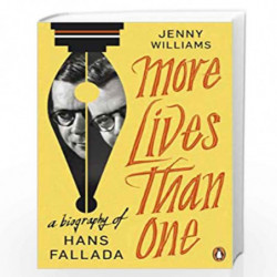 More Lives than One: A Biography of Hans Fallada by Jenny Williams Book-9780241952672