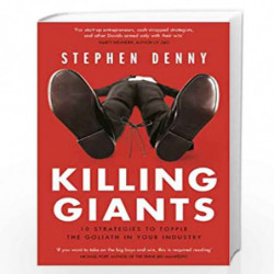 Killing Giants: 10 Strategies To Topple The Goliath In Your Industry by Stephen Denny Book-9780241953686