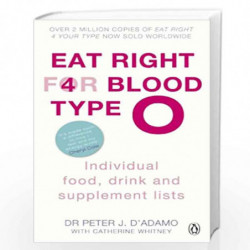 Eat Right for Blood Type O: Maximise your health with individual food, drink and supplement lists for your blood type by DR.PETE