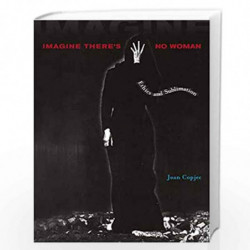Imagine There''s No Woman: Ethics and Sublimation (MIT Press) by Joan Copjec Book-9780262532709