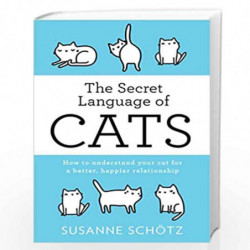 The Secret Language Of Cats: How to understand your cat for a better, happier relationship by NILL Book-9780263267518