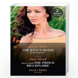 The King's Bride By Arrangement / How To Undo The Proud Billionaire: The King's Bride by Arrangement (Sovereigns and Scandals) /