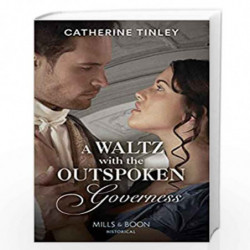 A Waltz With The Outspoken Governess by Catherine Tinley Book-9780263283716
