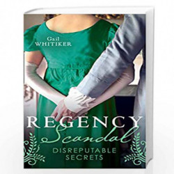 Regency Scandal: Disreputable Secrets: Brushed by Scandal / Improper Miss Darling by GAIL WHITIKER Book-9780263298567