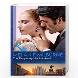 The Temporary Mrs Marchetti (The Temporary Mrs. Marchetti) (Modern) by Milburne, Melanie Book-9780263924060