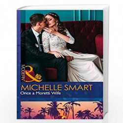 Once A Moretti Wife (Modern) by Smart, Michelle Book-9780263924152